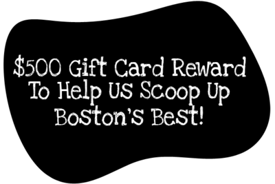 Win 500 Gift Card Rewards to Help Us Scoop Up Bostons Best