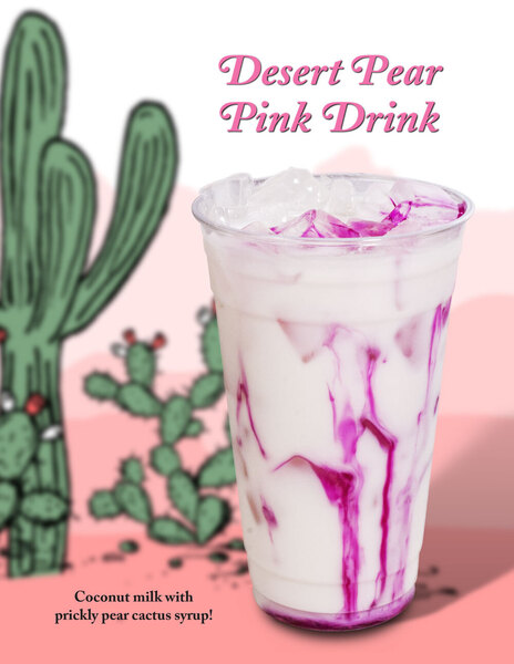 Cartoon green cactus on nbspleft side next to prickly pear cactus on pink background fading up to white at top Clear cup with coconut milk and ice and pink syrup running throughout in foreground Text Desert Pear Pink Drink Coconut Milk wit prickly pear ca