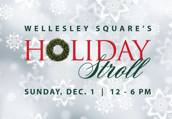 Text on snowflake background Wellesley Squares Holiday Stroll Sunday Dec1 126